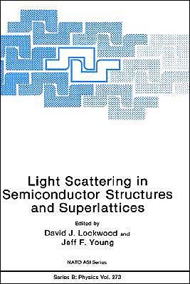 Cover for Nato Advanced Research Workshop on Light Scattering in Semiconductor Structures and Superlattices · Light Scattering in Semiconductor Structures and Superlattices - NATO Science Series B (Hardcover Book) [New edition] (1992)