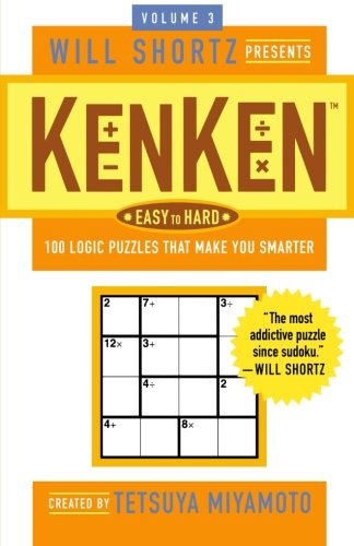 Cover for Kenken Puzzle  Llc · Will Shortz Presents Kenken Easy to Hard Volume 3: 100 Logic Puzzles That Make You Smarter (Paperback Book) (2008)