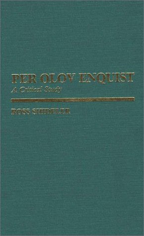 Cover for Ross Shideler · Per Olov Enquist: A Critical Study - Contributions to the Study of World Literature (Hardcover Book) [1st edition] (1984)