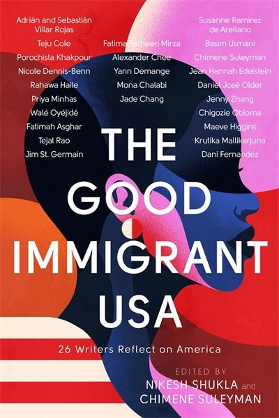 Cover for Nikesh Shukla · The Good Immigrant USA: 26 Writers Reflect on America (Hardcover Book) (2019)