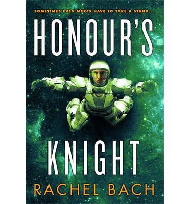 Cover for Rachel Bach · Honour's Knight: Book 2 of Paradox - Paradox (Paperback Book) (2014)