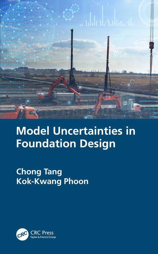 Cover for Tang, Chong (National University of Singapore) · Model Uncertainties in Foundation Design - Challenges in Geotechnical and Rock Engineering (Hardcover Book) (2021)