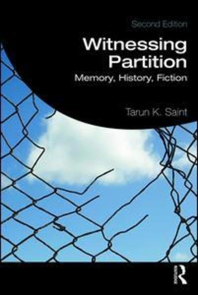 Cover for Tarun K. Saint · Witnessing Partition: Memory, History, Fiction (Paperback Book) (2019)