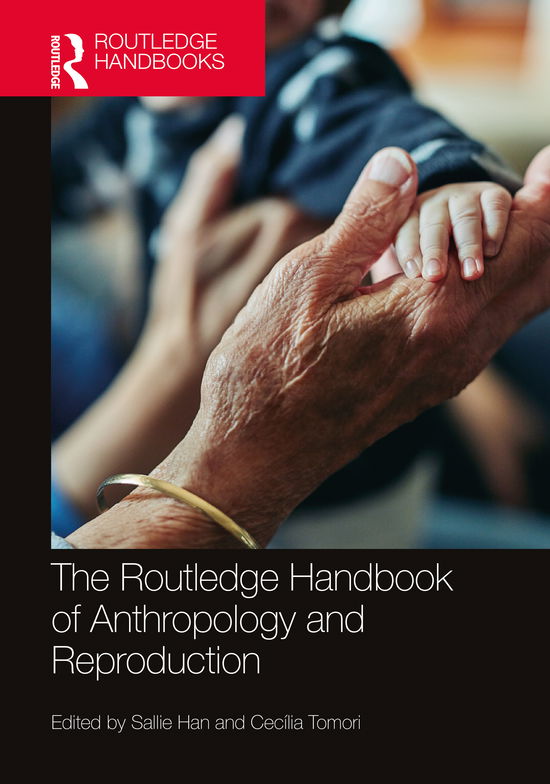 Cover for Sallie Han · The Routledge Handbook of Anthropology and Reproduction - Routledge Anthropology Handbooks (Hardcover Book) (2021)