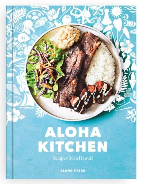 Cover for Alana Kysar · Aloha Kitchen: Recipes from Hawai'i (Gebundenes Buch) (2019)