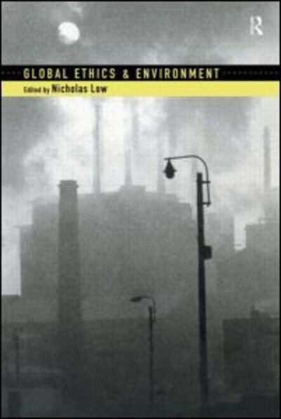 Cover for Nicholas Low · Global Ethics and Environment (Taschenbuch) (1999)