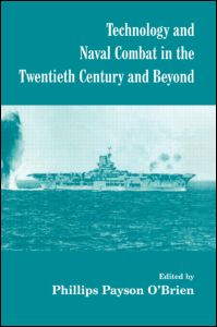 Cover for Phillips Payson O'Brien · Technology and Naval Combat in the Twentieth Century and Beyond - Cass Series: Naval Policy and History (Paperback Book) (2007)