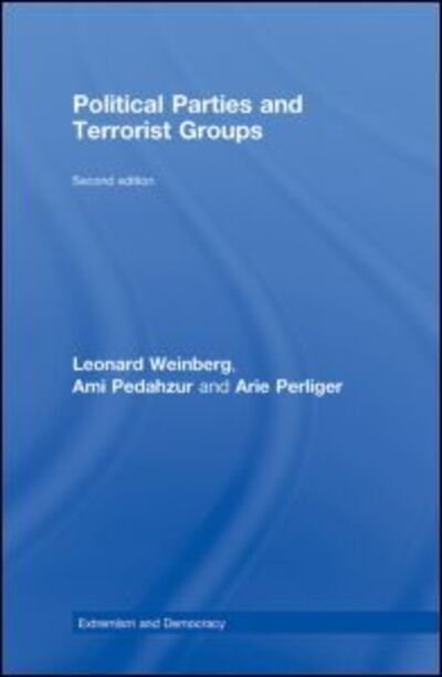 Cover for Leonard Weinberg · Political Parties and Terrorist Groups - Routledge Studies in Extremism and Democracy (Hardcover Book) (2008)