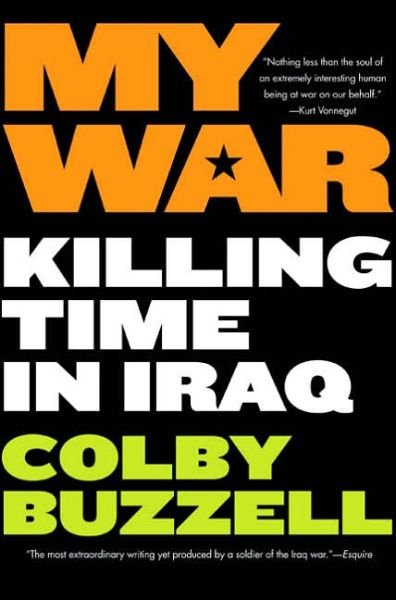 Cover for Colby Buzzell · My War: Killing Time in Iraq (Paperback Book) [Reprint edition] (2006)