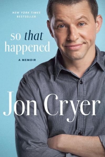 Cover for Jon Cryer · So That Happened: A Memoir (Paperback Book) (2016)