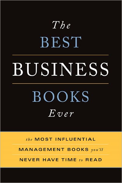 Cover for Basic Books · The Best Business Books Ever: The Most Influential Management Books You'll Never Have Time To Read (Paperback Book) (2011)