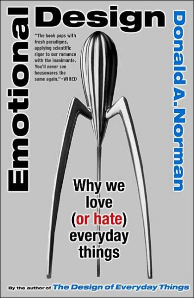 Emotional Design: Why We Love (or Hate) Everyday Things - Don Norman - Livres - Basic Books - 9780465051366 - 1 mai 2005