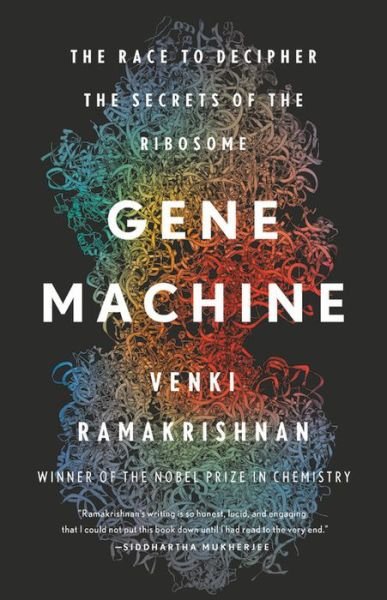 Cover for Venki Ramakrishnan · Gene Machine: The Race to Decipher the Secrets of the Ribosome (Hardcover bog) (2018)