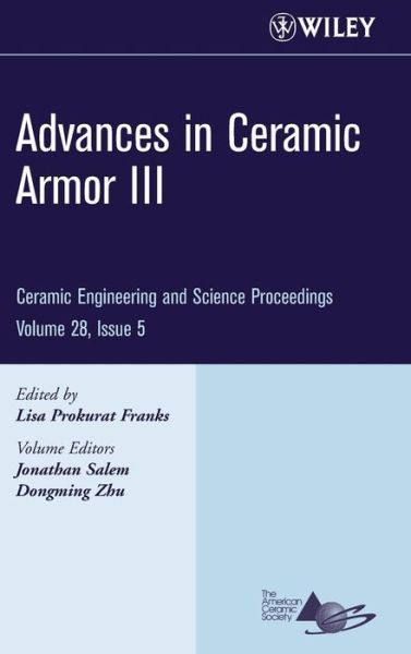 Cover for L Franks · Advances in Ceramic Armor III, Volume 28, Issue 5 - Ceramic Engineering and Science Proceedings (Hardcover Book) [Volume 28, Issue 5 edition] (2007)