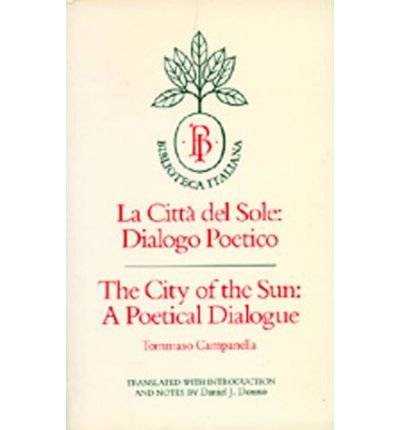 Cover for Tommaso Campanella · The City of the Sun: A Poetical Dialogue (La Citta del Sole: Dialogo Poetico) - Biblioteca Italiana (Paperback Book) (1981)