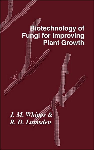 Cover for British Mycological Society · Biotechnology of Fungi for Improving Plant Growth - British Mycological Society Symposia (Hardcover Book) (1990)