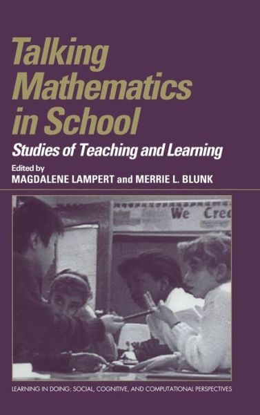 Cover for Magdalene Lampert · Talking Mathematics in School: Studies of Teaching and Learning - Learning in Doing: Social, Cognitive and Computational Perspectives (Hardcover Book) (1998)