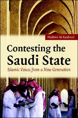 Cover for Al-Rasheed, Madawi (University of London) · Contesting the Saudi State: Islamic Voices from a New Generation - Cambridge Middle East Studies (Hardcover Book) (2006)