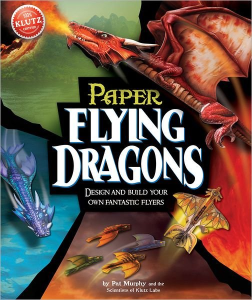 Flying Paper Dragons - Klutz - Pat Murphy - Books - Scholastic US - 9780545449366 - July 16, 2012