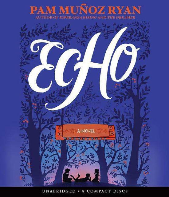 Echo - Audio - Pam Munoz Ryan - Audio Book - Scholastic Audio Books - 9780545788366 - February 24, 2015