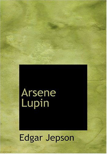 Cover for Maurice Leblanc · Arsene Lupin (Hardcover Book) [Large Print, Large Type edition] (2008)