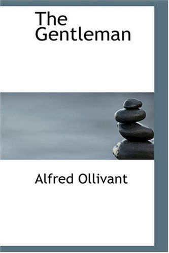 Cover for Alfred Ollivant · The Gentleman (Hardcover Book) (2008)