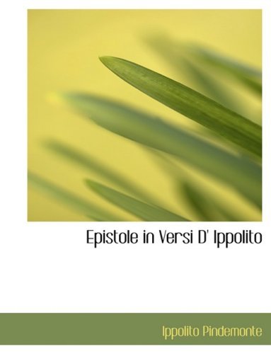 Cover for Ippolito Pindemonte · Epistole in Versi D' Ippolito (Innbunden bok) [Large Print, Lrg edition] (2008)