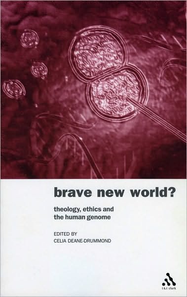 Cover for Celia Deane-Drummond · Brave New World?: Theology, Ethics and the Human Genome (Paperback Book) (2003)