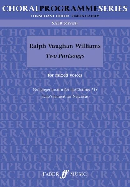 Two Partsongs - Choral Programme Series - Ralph Vaughan Williams - Libros - Faber Music Ltd - 9780571530366 - 2009