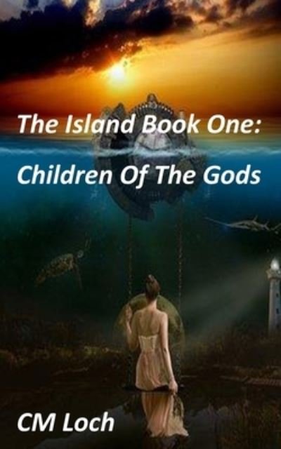 The Island Book One : - CM Loch - Bøker - CML Productions LLC - 9780578726366 - 9. juli 2020