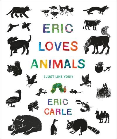 Cover for Eric Carle · Eric Loves Animals: (Just Like You!) - The World of Eric Carle (Gebundenes Buch) (2023)