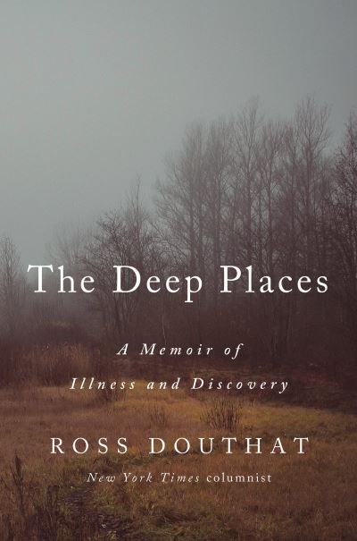 In a Dark Wood: My Five-Year War with a Disease that Doesn't Exist - Ross Douthat - Kirjat - Random House USA Inc - 9780593237366 - tiistai 26. lokakuuta 2021