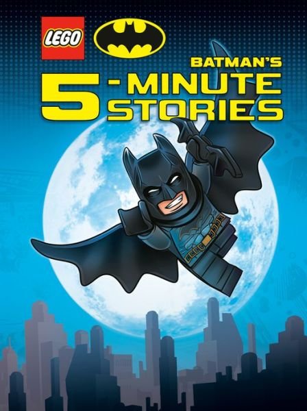 Cover for Random House · LEGO DC Batman's 5-Minute Stories Collection (LEGO DC Batman) (Gebundenes Buch) (2023)