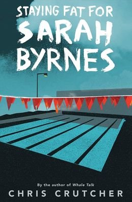 Cover for Chris Crutcher · Staying Fat For Sarah Byrnes (Hardcover bog) (2018)