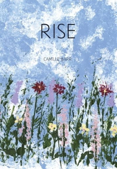 Cover for Camille Barr · Rise (Hardcover Book) (2019)