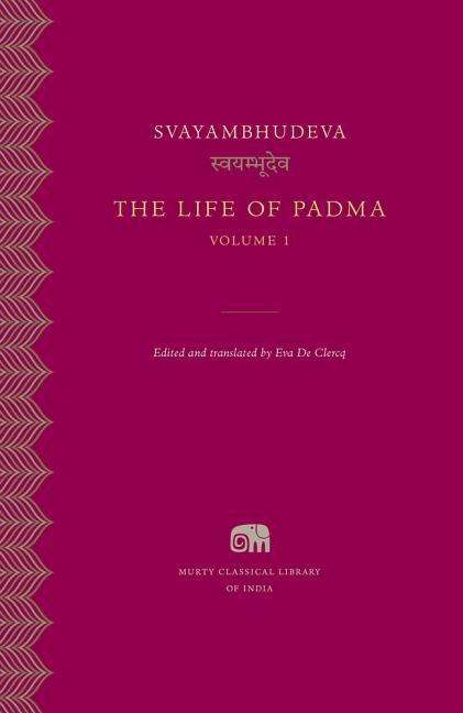 Cover for Svayambhudeva · The Life of Padma - Murty Classical Library of India (Hardcover Book) (2018)