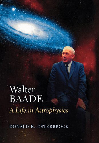 Cover for Donald E. Osterbrock · Walter Baade: A Life in Astrophysics (Hardcover Book) (2001)