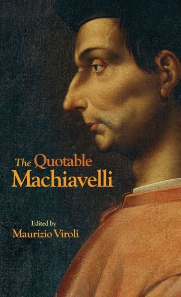 Cover for Niccolo Machiavelli · The Quotable Machiavelli (Hardcover bog) (2016)