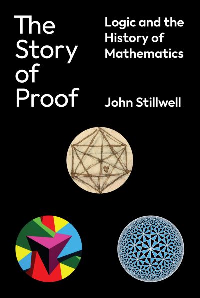 Cover for John Stillwell · The Story of Proof: Logic and the History of Mathematics (Innbunden bok) (2022)