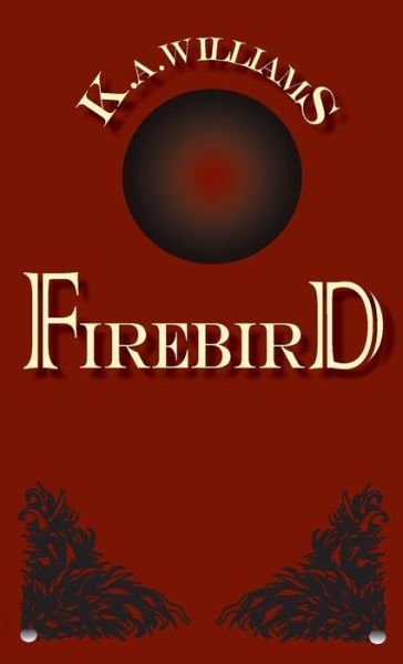 Cover for K A Williams · Firebird (Paperback Book) (2018)