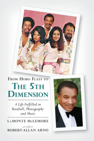 Cover for Lamonte Mclemore · From Hobo Flats to the 5th Dimension: a Life Fulfilled in Baseball, Photography and Music (Paperback Book) (2015)