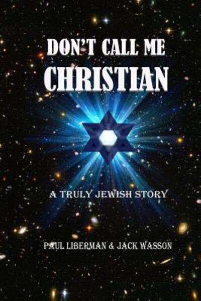 Cover for Paul Liberman · Don't Call Me Christian: a Truly Jewish Story (Paperback Book) (2015)