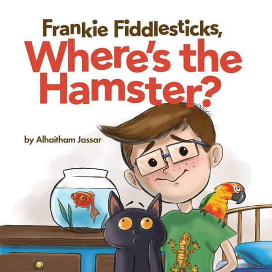 Cover for Alhaitham Jassar · Frankie Fiddlesticks, Where's the Hamster? (Paperback Book) (2015)