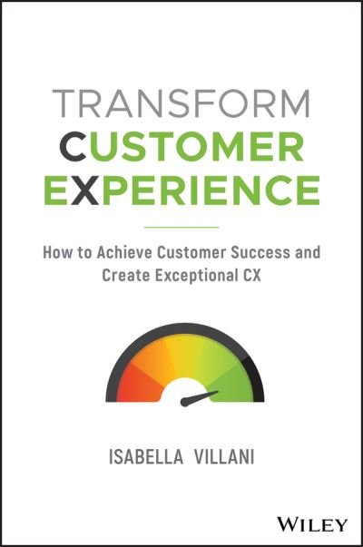 Cover for Isabella Villani · Transform Customer Experience: How to achieve customer success and create exceptional CX (Pocketbok) (2019)