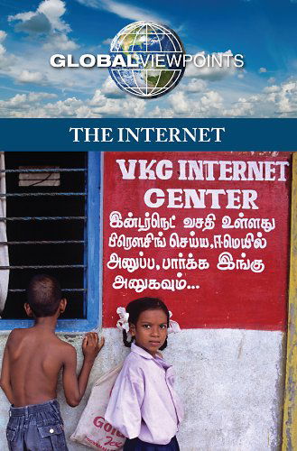 Internet (Global Viewpoints) - Gary Wiener - Kirjat - Greenhaven Press - 9780737749366 - keskiviikko 14. heinäkuuta 2010