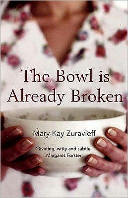 Cover for Mary Kay Zuravleff · The Bowl is Already Broken (Paperback Book) [New edition] (2006)