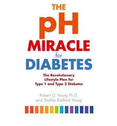 Cover for Robert O. Young · The pH Miracle For Diabetes: The Revolutionary Lifestyle Plan for Type 1 and Type 2 Diabetes (Paperback Book) (2010)