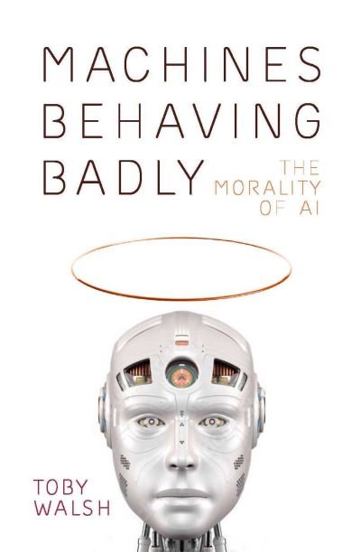 Cover for Toby Walsh · Machines Behaving Badly: The Morality of AI (Hardcover bog) (2022)