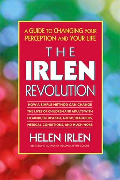 Cover for Helen Irlen · The Irlen Revolution: A Guide to Changing Your Perception and Your Life (Paperback Bog) (2010)