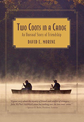 Cover for David E. Morine · Two Coots in a Canoe: An Unusual Story Of Friendship (Paperback Book) [First edition] (2011)